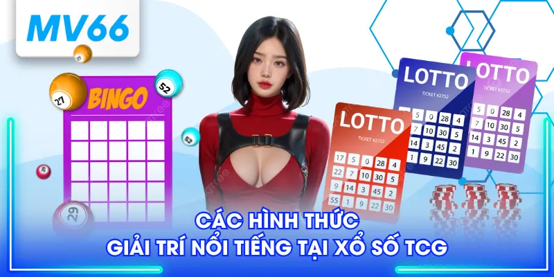 Xổ Số TCG - Thử Vận May Với Cơ Hội Săn Thưởng Liền Tay 4 Các hình thức giải trí nổi tiếng tại xổ số TCG