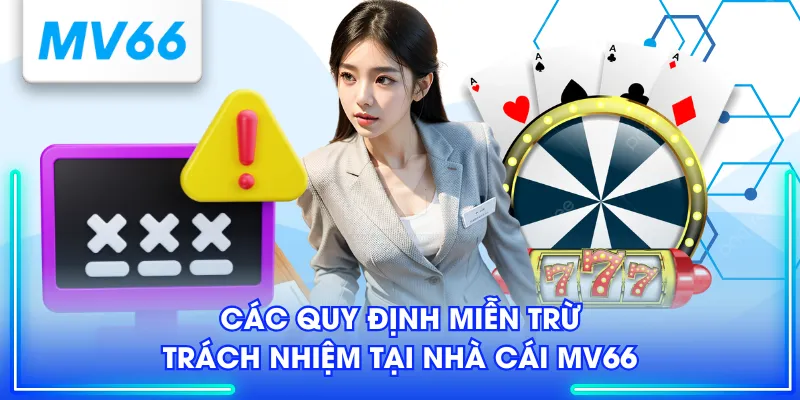 Các quy định miễn trừ trách nhiệm tại nhà cái MV66