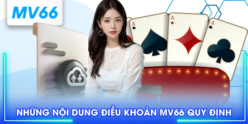 Những nội dung điều khoản MV66 quy định