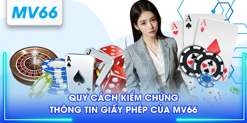 Quy cách kiểm chứng thông tin giấy phép của MV66