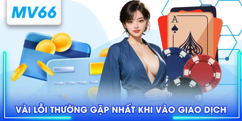 Vài lỗi thường gặp nhất khi vào giao dịch